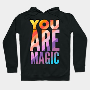 You Are Magic Hoodie